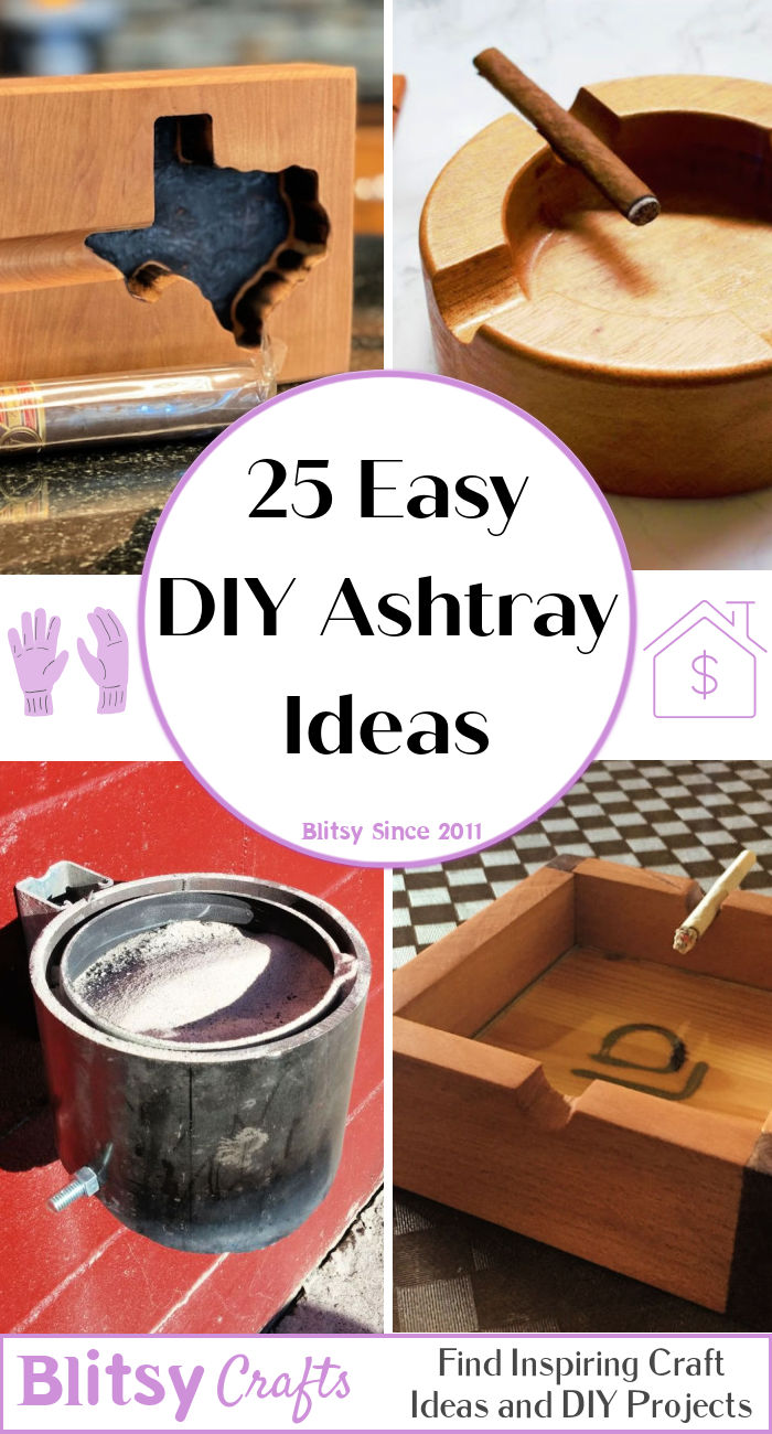25 Unique DIY Ashtray Ideas to Make Blitsy