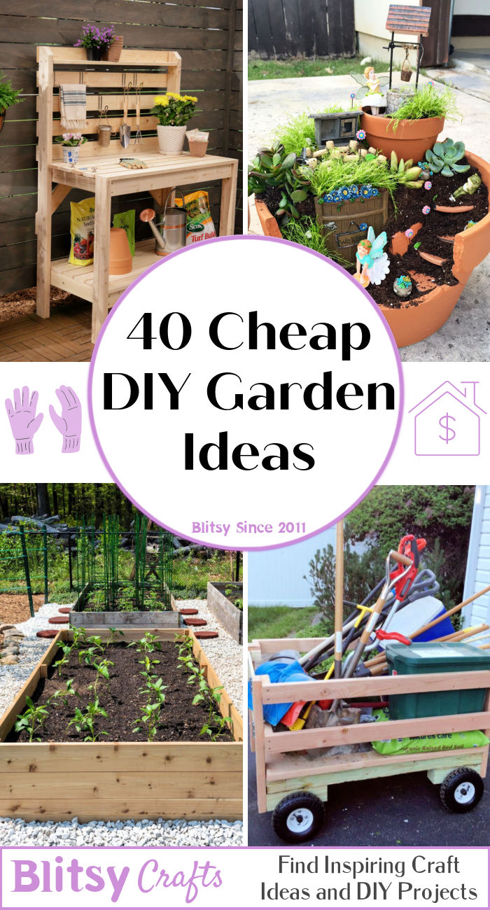 40 Cheap and Creative DIY Garden Ideas on A Budget Blitsy